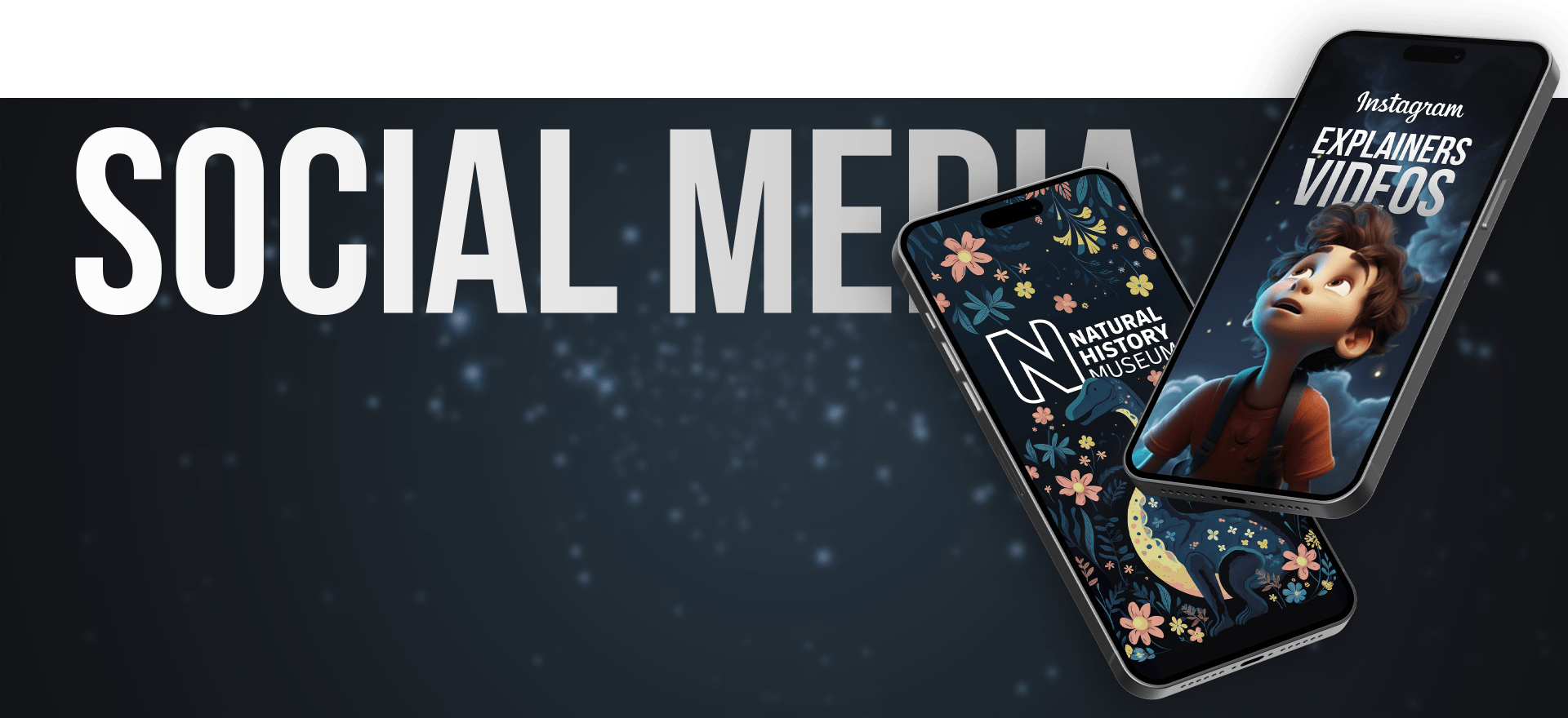 Two smartphones against a dark background displaying promotional content. The left phone shows a "Natural History Museum" screen with floral and animal illustrations. The right phone shows an Instagram screen with "Explainers Videos" text and a young animated boy's face.