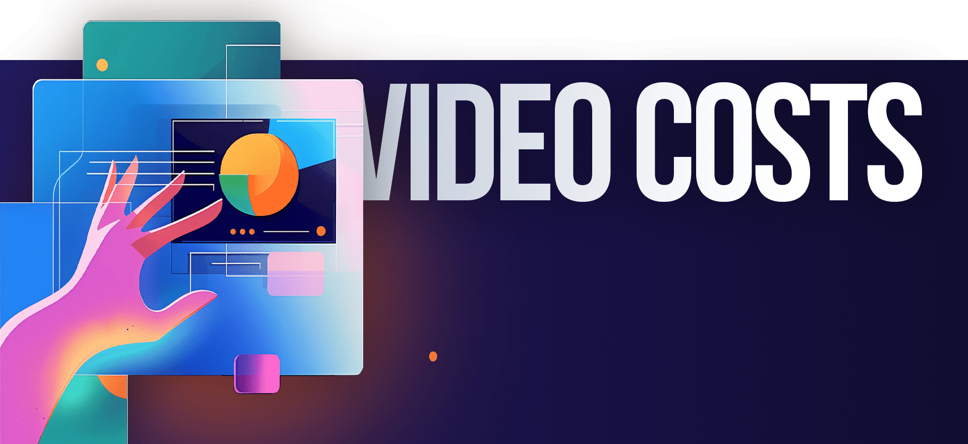A colorful abstract illustration featuring a hand reaching towards a digital interface with charts and geometric shapes evokes the dynamic nature of an animated explainer video. The text "VIDEO COSTS" is prominently displayed on a dark background to the right.