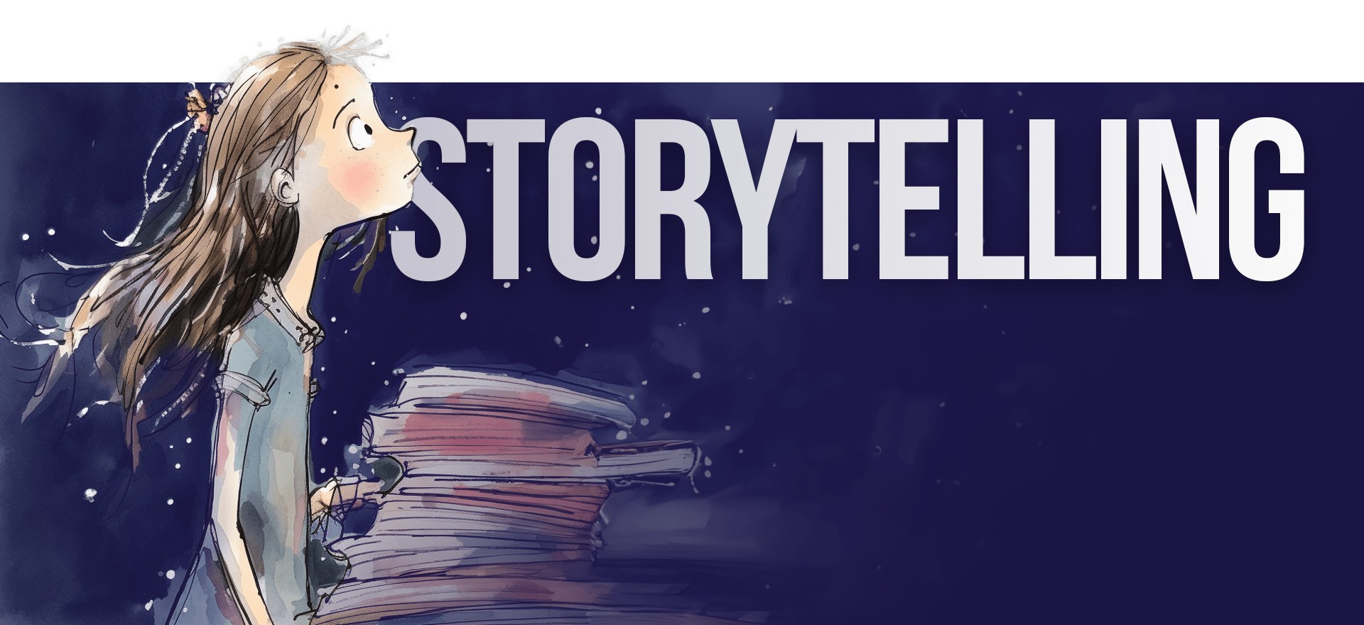 Illustration of a young girl with long hair looking up, facing left, and holding a large stack of books. The background is navy blue with the word "STORYTELLING" prominently displayed in white capital letters. This hand-drawn animation brings a magical touch to her inquisitive gaze.
