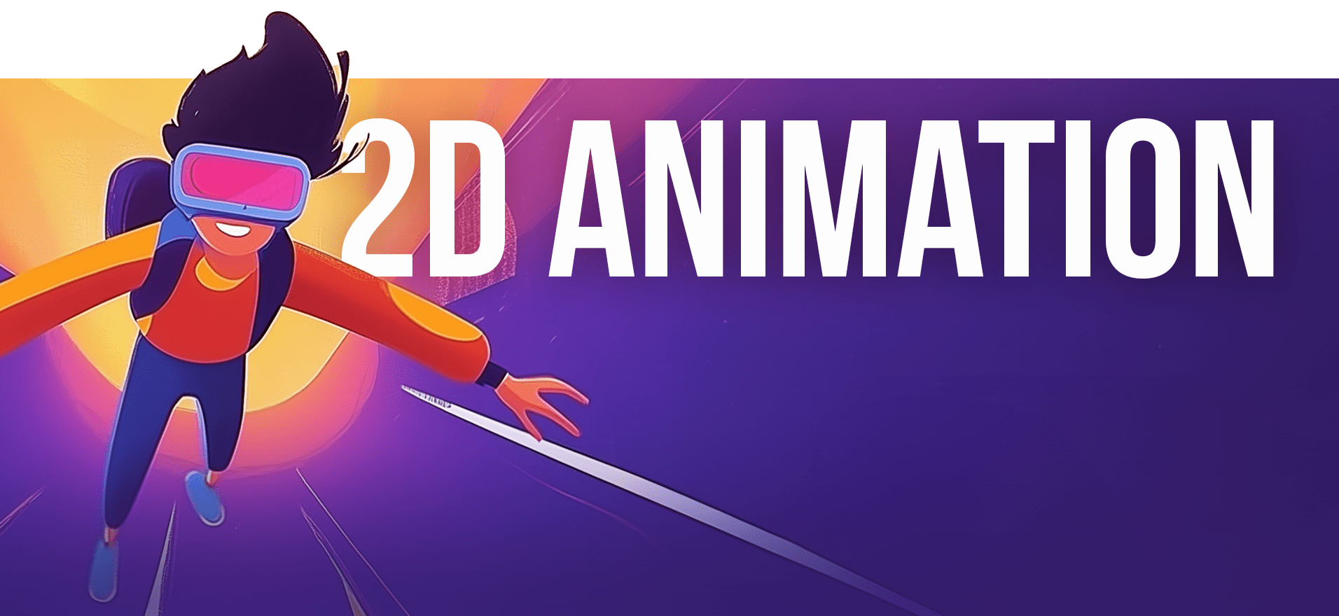 A stylized person wearing virtual reality goggles and extending their arms forward appears to be flying towards the viewer against a vibrant, colorful background. The text "2D ANIMATION" is prominently displayed next to the character, showcasing diverse animation styles.