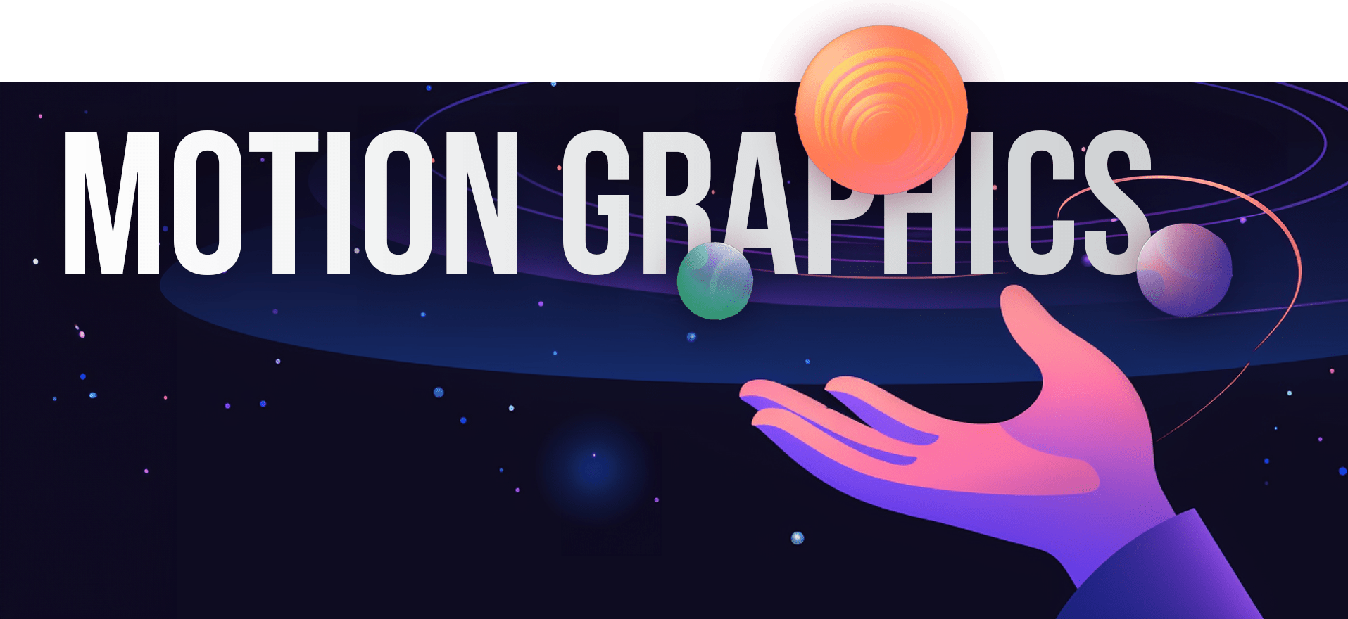An illustration depicting a stylized outer space scene with planets and orbits, showcasing various animation styles. A hand reaches out towards the planets, and large text above reads "MOTION GRAPHICS" in white capital letters. The background is dark with a gradient, featuring scattered stars.