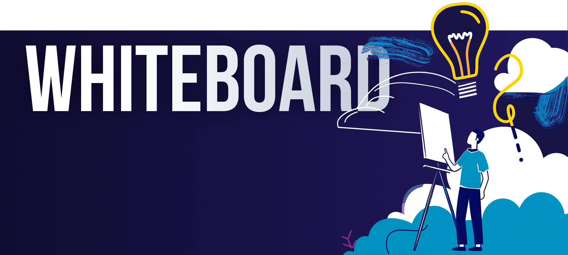 Illustration featuring the word "WHITEBOARD" in large white letters on a dark blue background. Below, a person stands in front of an easel with a blank canvas, while a large yellow lightbulb symbolizes an idea. Clouds and abstract elements evoke the dynamic feel of an animated video scene.